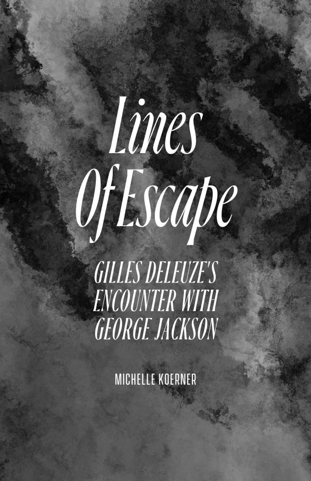 Cover Image for Lines of Escape: Gilles Deleuze's Encounter with George Jackson