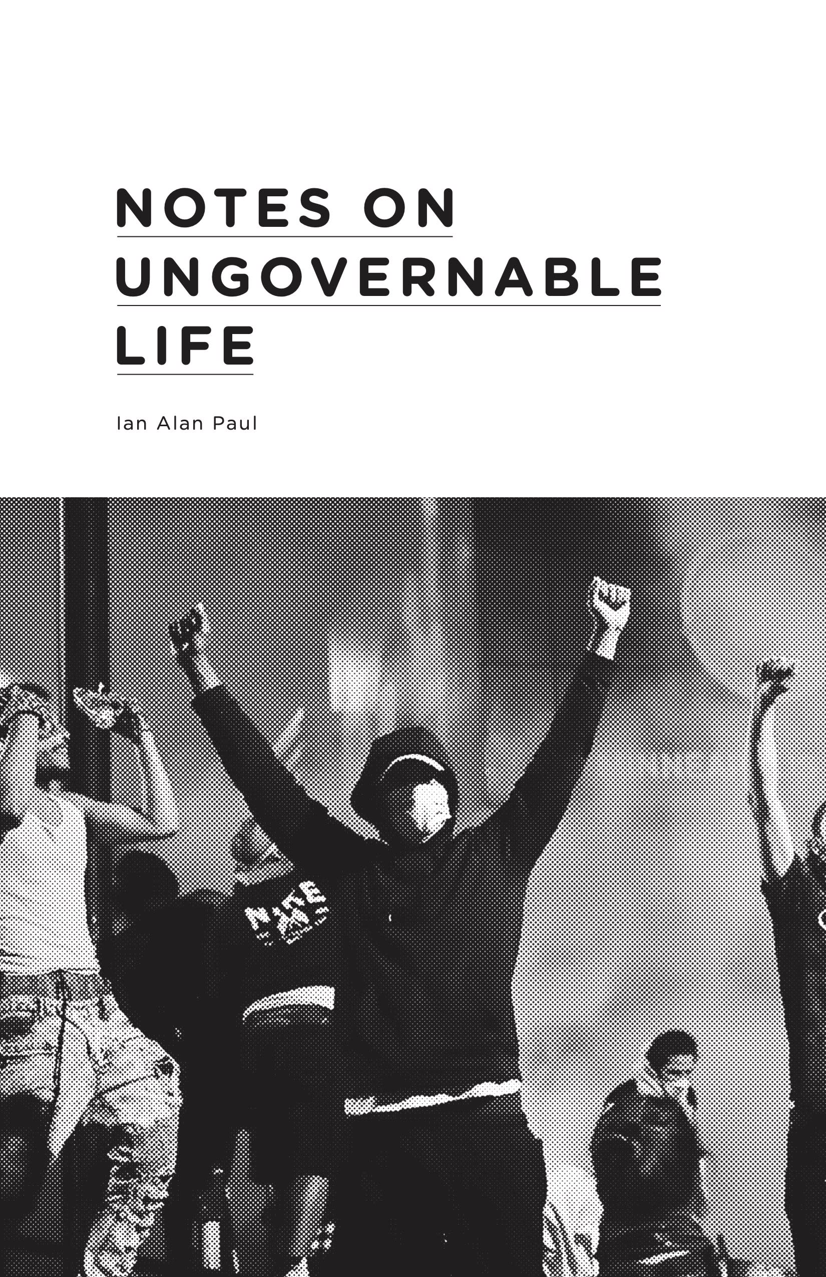 Cover Image for Notes on Ungovernable Life