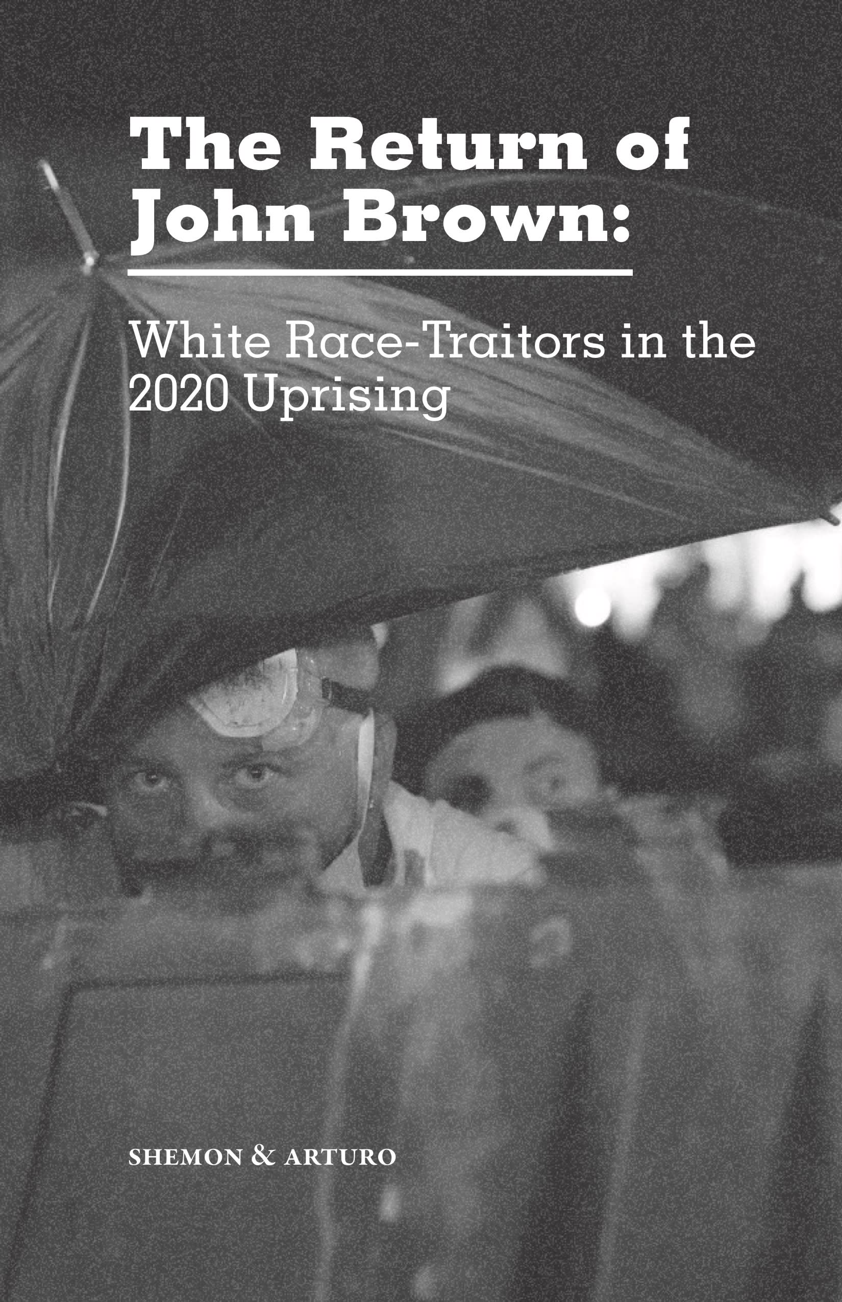 Cover Image for The Return of John-Brown: White Race-Traitors in the 2020 Uprising